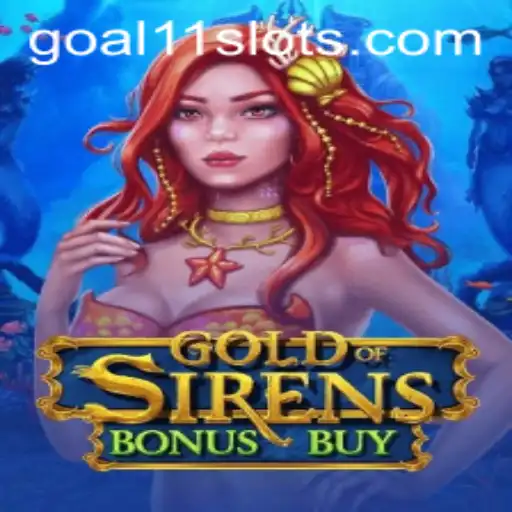 Unveiling the Exciting World of GoldofSirensBonusBuy and Goal11 Slot